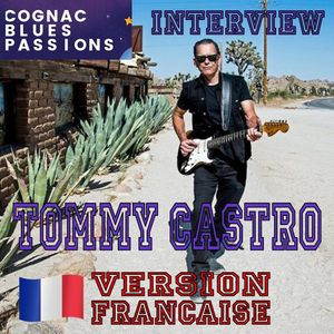 Interview TOMMY CASTRO - Version francaise
