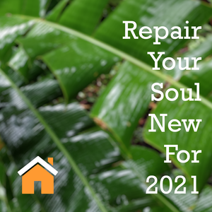Repair Your Soul - New For 2021