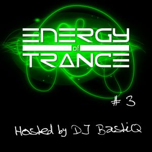 EoTrance #3 - Energy of Trance - hosted by DJ BastiQ