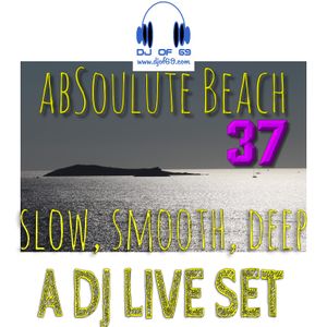 AbSoulute Beach 37 - slow, smooth, deep - A DJ LIVE SET