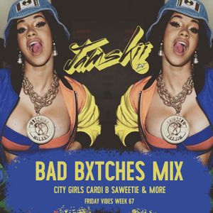 Jamskiidj Friday Vibes Week 67 Bad Bxtches Mix City Girls Cardi B Saweetie More By Jamskiidj Jamskiidj Insta Mixcloud city girls cardi b saweetie more