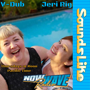 Sounds Like • Jeri-Rig & V-Dub • 05-12-2022