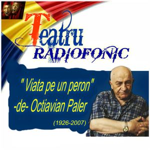 Va Ofer Viata Pe Un Peron Octavian Paler Teatru Scurt By Ion Stelian Xfy1055 Mixcloud