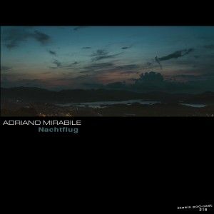 adriano mirabile – nachtflug mix | stasis recordings pod-cast 218