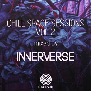 Chill Space Sessions Vol 2: A Psychill Mix By Innerverse By ChillSpace ...