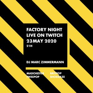 Factory Night - Mai 2020
