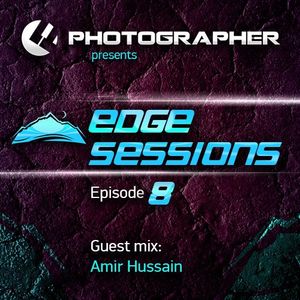 Photographer - Edge Sessions Episode 08 (incl. Amir Hussain Guest Mix) 08.04.2014
