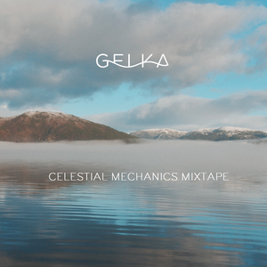Cover art for Gelka - Celestial Mechanics Mixtape by gelka