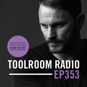MKTR 353 - Toolroom radio with guest mix from Ben Remember