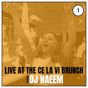 Live at Ce La Vi Brunch Ft: DJ NAEEM