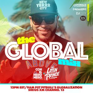 DJ LATIN PRINCE "Globalization Radio Mix" - Channel 13 - SiriusXM" Aired (May 4th 2019)