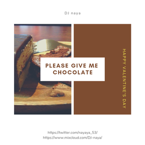 Give Me Chocolate By Naya Mixcloud