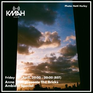 Anna Wall Presents The Bricks Ambient Special - April 2018