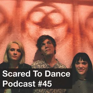 Scared To Dance Podcast #45