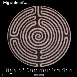 My Side Of....Age of Communication (1991/1993)