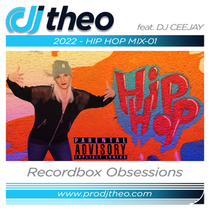 2022 - Hip Hop Mix-01 - DJ Theo Feat. DJ Ceejay