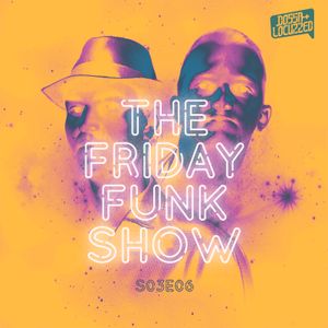 The Friday Funk Show S03E06 (feat. Friction)