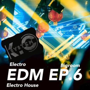 K.O SYSTEM - EDM EP.6 Electro House / Bass House / Electro / Bigroom / Progressive