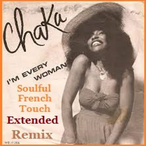 Chaka Khan - I'm Every Woman - Soulful French Touch Extended Remix