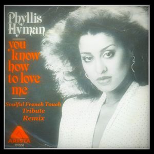 Phyllis Hyman - You Know How To Love Me -  Soulful French Touch Tribute Remix