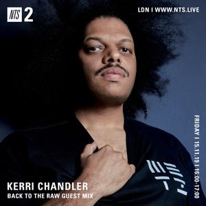 Kerri Chandler - 15th November 2019