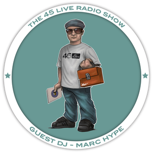 45 Live Radio Show pt. 2 with guest DJ MARC HYPE