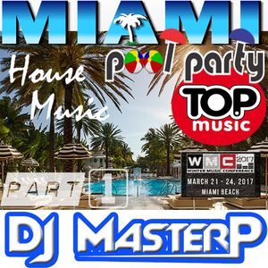 DJ MasterP WMC PoolSide Party Miami Part 1 (2017)
