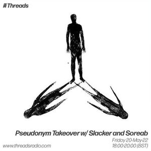 Pseudonym Records w/ Slacker and Soreab - 20-May-22
