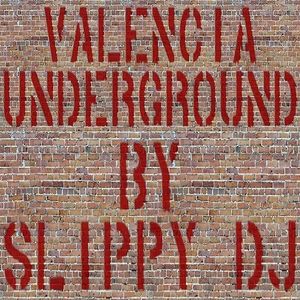 VALENCIA UNDERGROUND BY SLIPPY DJ Ce18-00e2-4a29-83bd-ffcb2874c1b1