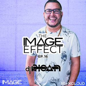 The Image Effect EP. 16 feat. DJ Rican (Indianapolis)