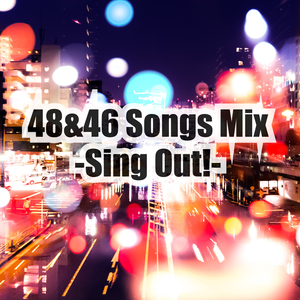 48 46 Songs Mix Sing Out By Dj Osh Jp Mixcloud