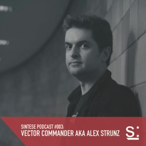 Sintese Podcast #003: Vector Commander aka Alex Strunz