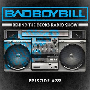 Behind The Decks Radio Show - Episode 39