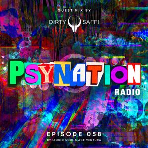 Psy-Nation Radio #058 - incl. Dirty Saffi Mix [Ace Ventura & Liquid Soul]
