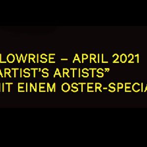 Slow Rise Radio Show / Thema: Artist's artists / Osterspezial /02.04.2021