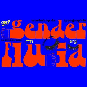 Gender Fluid — Workshop de typographie — Bye Bye Binary — ACADAM