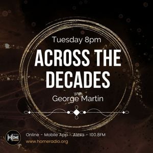 Across The Decades | George Martin | 5/12/2026 8:00:00 PM