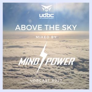 Mind Power - UDBCast 027: Above The Sky (drum and bass mix)