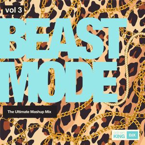 BEAST MODE - THE ULTIMATE MASHUP MIX - VOL 3