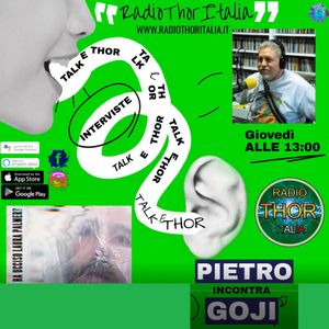 Talk & Thor Pietro La Barbera incontra GOJI 12-05-2022