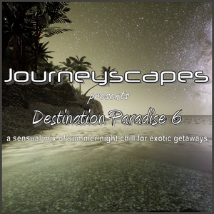 PGM 327: DESTINATION PARADISE 6 (a sensual mix of summer night chill for exotic getaways)