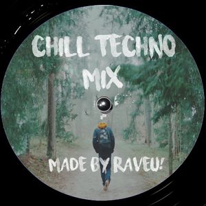 Chill Techno Mix #11 (incl. Reinier Zonneveld, Township Rebellion, Oliver Koletzki...)