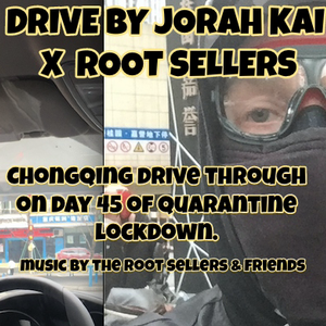 DRIVE BY JORAH KAI X ROOT SELLERS 2020 CHONGQING MOVIE SOUND TRACK