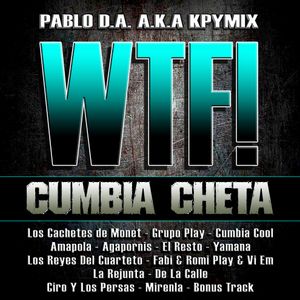 Kpymix Wtf Cumbia Cheta Full Version Web 112 By Pablo Araoz Aka Kpymix Mixcloud