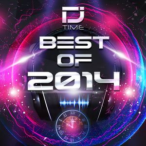 D.J. Time Best Of 2014 (Mixed By DJ Hot J)