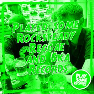 Played some Rocksteady, Reggae & Ska records | 10.5.2022