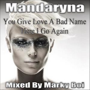 Mandaryna You Give Love A Bad Name Here I Go Again Mixed By Marky Boi By Marky Boi Official Mixcloud