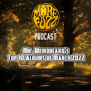More Fuzz Podcast - Top 10 Albums of March 2022