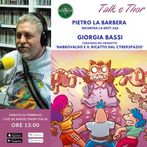 Talk & Thor Pietro La Barbera incontra Giorgia Bassi 26-02-2022