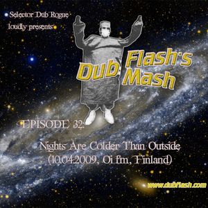 Dub Flash's Dub Mash Episode 32: Nights Are Colder Than Outside
